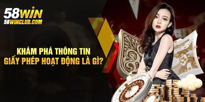 Giấy phép hoạt động khẳng định chất lượng của nhà cái