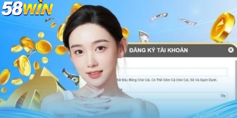 Hướng dẫn đăng ký 58WIN cần kiểm tra kỹ thông tin trước khi thực hiện